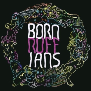 Born Ruffians - Ruff in the group OUR PICKS / Classic labels / YepRoc / Vinyl at Bengans Skivbutik AB (1515269)