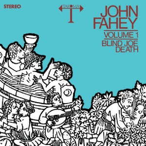 Fahey John - Volume 1: Blind Joe Death (180 G) in the group OUR PICKS / Stocksale / Vinyl Pop at Bengans Skivbutik AB (1521102)