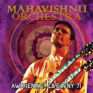 Mahavishnu Orchestra - Awakening... Live In Ny '71 in the group CD / Jazz/Blues at Bengans Skivbutik AB (1521286)