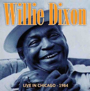 Dixon Willie - Live In Chicago - 1984 in the group CD / Jazz/Blues at Bengans Skivbutik AB (1521302)