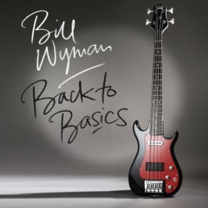 Wyman Bill - Back To Basics in the group CD / Rock at Bengans Skivbutik AB (1526629)