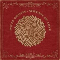 Griffin Patty - Servant Of Love in the group Minishops / Patty Griffin at Bengans Skivbutik AB (1528613)