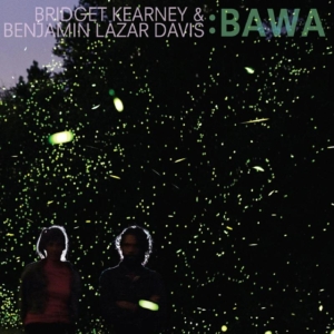 Kearney Bridget & Benjamin Lazar Da - Bawa in the group CD / Elektroniskt at Bengans Skivbutik AB (1528614)