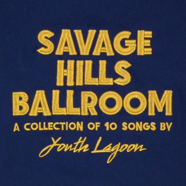 Youth Lagoon - Savage Hills Ballroom in the group CD / Bestsellers at Bengans Skivbutik AB (1528626)