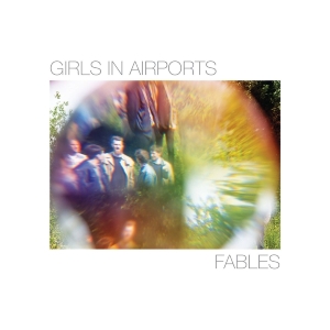 Girls In Airports - Fables in the group CD / Pop-Rock at Bengans Skivbutik AB (1528759)