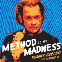 Castro Tommy & The Painkillers - Method To My Madness in the group CD / Blues,Jazz,Pop-Rock at Bengans Skivbutik AB (1531773)