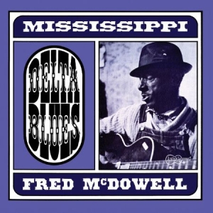 Mcdowell Mississippi Fred - Delta Blues (Lim. Ed. Blue Vinyl) in the group VINYL / Jazz/Blues at Bengans Skivbutik AB (1531882)