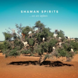 Shaman Spirit - We Are Infants in the group CD / Rock at Bengans Skivbutik AB (1532925)