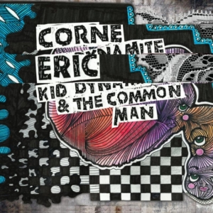 Eric Corne - Kid Dynamite & The Common Man in the group OTHER / Övrigt /  at Bengans Skivbutik AB (1539745)