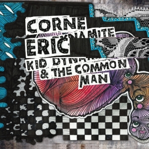 Eric Corne - Kid Dynamite & The Common Man in the group CD / Pop-Rock at Bengans Skivbutik AB (1539745)