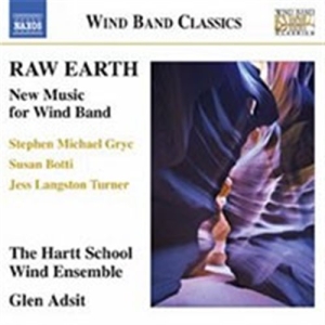 Botti / Gryc / Turner - Raw Earth - New Music For Wind Band in the group Externt_Lager /  at Bengans Skivbutik AB (1544804)