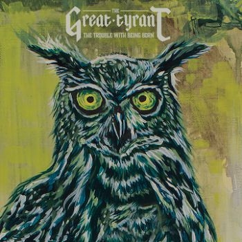 Great Tyrant - Trouble With Being Born in the group CD / Bestsellers at Bengans Skivbutik AB (1545856)