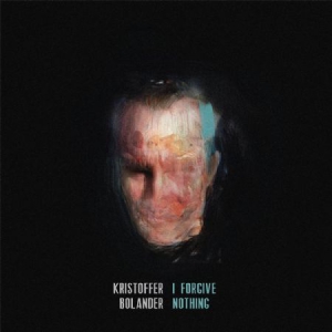 Kristoffer Bolander - I Forgive Nothing in the group CD / Rock at Bengans Skivbutik AB (1545888)
