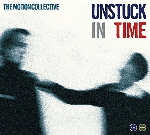 Motion Collective - Unstuck In Time in the group CD / Jazz/Blues at Bengans Skivbutik AB (1545915)