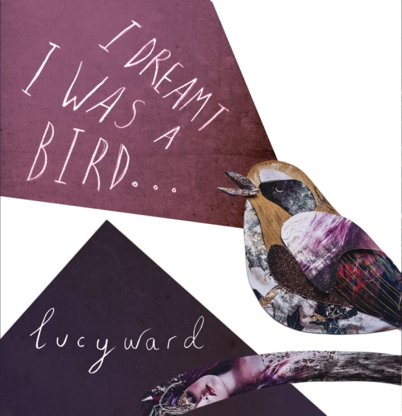 Ward Lucy - I Dreamt I Was A Bird in the group CD / Pop at Bengans Skivbutik AB (1545946)