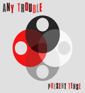 Any Trouble - Present Tense in the group CD / RNB, Disco & Soul at Bengans Skivbutik AB (1546000)