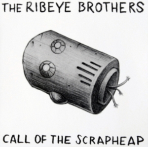 Ribeye Brothers - Call Of The Scrapheap in the group OTHER / Övrigt /  at Bengans Skivbutik AB (1546091)