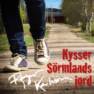 Karlsson Roger - Kysser Sörmlands Jord in the group CD / Pop-Rock,Svensk Musik at Bengans Skivbutik AB (1548058)