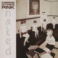Kissing The Pink - Naked - Expanded in the group CD / Pop-Rock at Bengans Skivbutik AB (1550791)