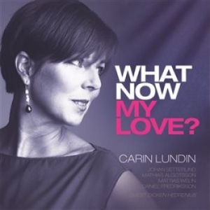 Lundin Carin - What Now My Love in the group OUR PICKS / Stocksale / CD Sale / CD Jazz/Blues at Bengans Skivbutik AB (1550909)