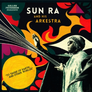 Sun Ra - Gilles Peterson Pres. To Those Of E in the group VINYL / Jazz/Blues at Bengans Skivbutik AB (1551694)