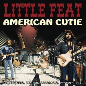 Little Feat - American Cutie (Broadcast) in the group CD / Pop-Rock at Bengans Skivbutik AB (1555135)