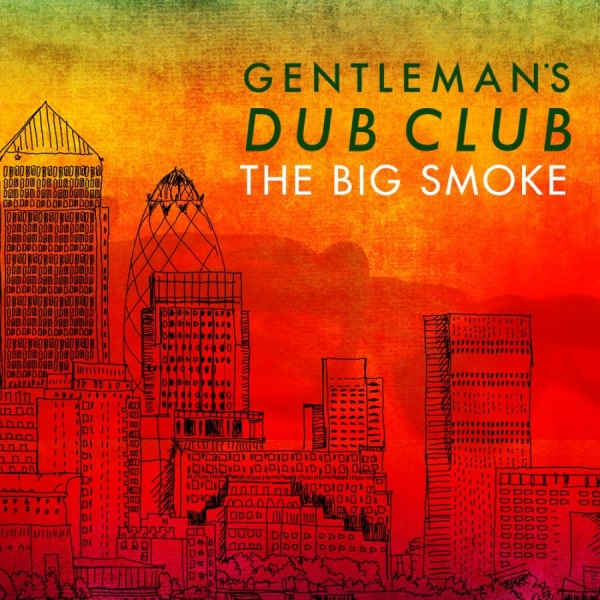 Gentlemen's Dub Club - Big Smoke in the group VINYL / Bestsellers at Bengans Skivbutik AB (1555372)