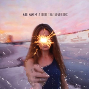 Baxley Kail - A Light That Never Dies in the group CD / Pop at Bengans Skivbutik AB (1555376)