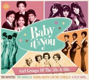 Baby Its You Girl Groups Of T - Baby Its You, Girl Groups Of T in the group CD / Pop-Rock at Bengans Skivbutik AB (1555528)