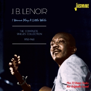 J.B. Lenoir - I Wanna Play A Little While in the group CD / Blues,Pop-Rock at Bengans Skivbutik AB (1561117)