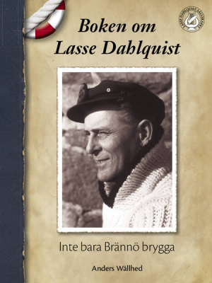 Boken om Lasse Dahlquist : inte bara Brännö brygga in the group OTHER / Övriga böcker at Bengans Skivbutik AB (156683)