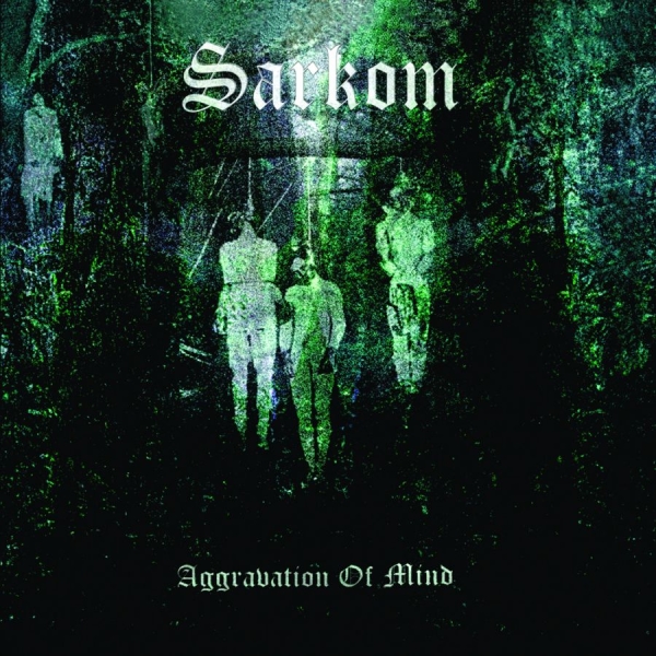 Sarkom - Aggravation Of Mind in the group CD / Bestsellers at Bengans Skivbutik AB (1570644)