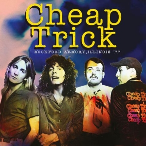 Cheap Trick - Rockford Armory, Illinois '77 in the group CD / Pop-Rock at Bengans Skivbutik AB (1570688)