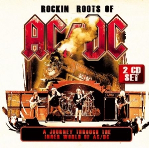 Ac/Dc - Rockin' Roots Of Ac/Dc in the group CD / Pop-Rock at Bengans Skivbutik AB (1570717)