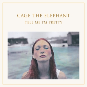 Cage The Elephant - Tell Me I'm Pretty in the group VINYL / Pop-Rock at Bengans Skivbutik AB (1701686)