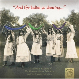 Womens Morris Federation - And The Ladis Go Dancing in the group OTHER / Övrigt /  at Bengans Skivbutik AB (1702298)
