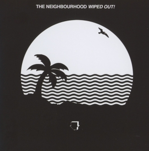 Neighbourhood The - Wiped Out! in the group CD / Pop-Rock at Bengans Skivbutik AB (1703503)