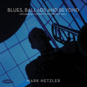 Hetzler Mark - Blues, Ballads And Beyond: Influenc in the group OTHER / Övrigt /  at Bengans Skivbutik AB (1705169)