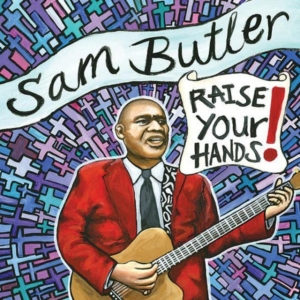 Butler Sam - Raise Your Hands! in the group CD / Country,Jazz at Bengans Skivbutik AB (1708759)