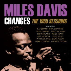Davis Miles - Changes:1955 Sessions in the group Minishops / Miles Davis at Bengans Skivbutik AB (1708764)