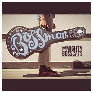 Mighty Bosscats - Bossman in the group CD / Jazz/Blues at Bengans Skivbutik AB (1708767)