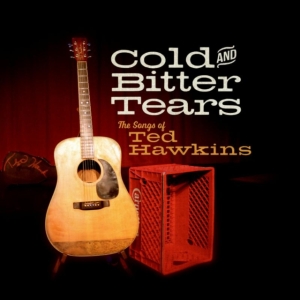 Cold And Bitter Tears - Songs Of Ted Hawkins in the group OTHER / Övrigt / at Bengans Skivbutik AB (1708828)