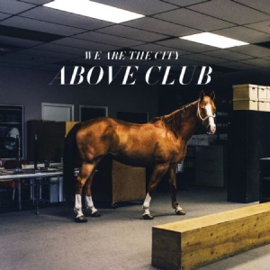 We Are The City - Above Club in the group CD / Rock at Bengans Skivbutik AB (1710181)