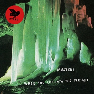 Möster! - When You Cut Into The Present in the group OTHER / Övrigt /  at Bengans Skivbutik AB (1710298)
