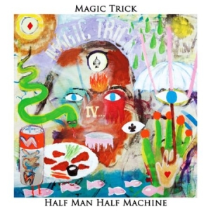 Magic Trick - Half Man Half Machine in the group VINYL / Rock at Bengans Skivbutik AB (1710870)