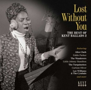 Blandade Artister - Lost Without You: The Best Of Kent in the group CD / CD RnB-Hiphop-Soul at Bengans Skivbutik AB (1711183)