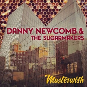 Newcomb Danny & The Sugarmakers - Masterwish in the group CD / Rock at Bengans Skivbutik AB (1718753)