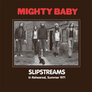 Mighty Baby - Slipstreams - Summer 1971 in the group CD / Rock at Bengans Skivbutik AB (1723728)