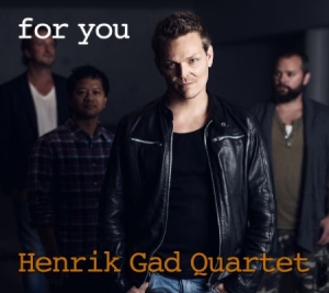 Henrik Gad Quartet - For You in the group OUR PICKS / Stocksale / CD Sale / CD Jazz/Blues at Bengans Skivbutik AB (1729723)
