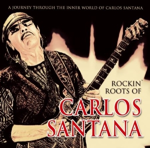 Santana - Rockin' Roots Of Carlos Santana in the group Minishops / Santana at Bengans Skivbutik AB (1732115)